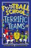 Picture of Football School Terrific Teams: 50 True Stories of Footballs Greatest Sides