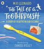Picture of The Tale of a Toothbrush: A Story of Plastic in Our Oceans