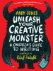 Picture of Unleash Your Creative Monster: A Childrens Guide to Writing