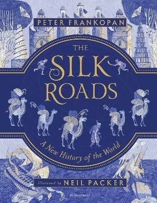 Picture of The Silk Roads: A New History of the World - Illustrated Edition