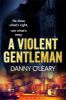 Picture of A Violent Gentleman: For fans of Martina Cole and Kimberley Chambers