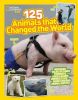 Picture of 125 Animals That Changed the World