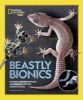 Picture of Beastly Bionics: Rad Robots, Brilliant Biomimicry, and Incredible Inventions Inspired by Nature