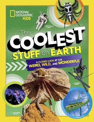 Picture of The Coolest Stuff on Earth: A closer look at the weird, wild, and wonderful