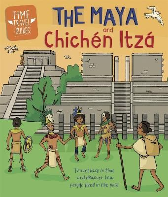 Picture of Time Travel Guides: The Maya and Chichen Itza