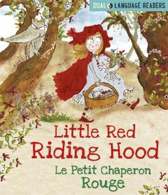Picture of Dual Language Readers: Little Red Riding Hood: Le Petit Chaperon Rouge: English and French fairy tale