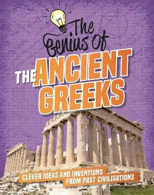 Picture of The Genius of: The Ancient Greeks: Clever Ideas and Inventions from Past Civilisations