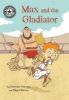 Picture of Reading Champion: Max and the Gladiator: Independent Reading 14