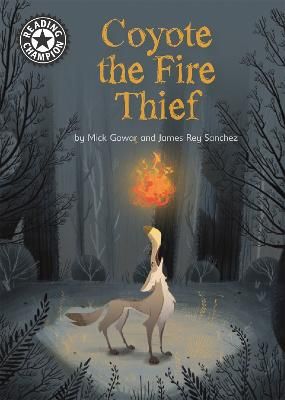 Picture of Reading Champion: Coyote the Fire Thief: Independent Reading 15