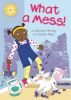 Picture of Reading Champion: What a Mess!: Independent Reading Yellow 3