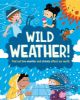 Picture of Wild Weather: Find out how weather and climate affect our world