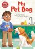 Picture of Reading Champion: My Pet Dog: Independent Reading Non-fiction Red 2