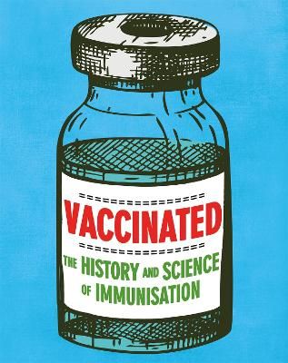 Picture of Vaccinated: The history and science of immunisation