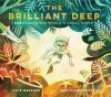 Picture of The Brilliant Deep: Rebuilding the Worlds Coral Reefs