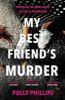 Picture of My Best Friends Murder: The new addictive and twisty psychological thriller that will hold you in a vice-like grip (Sophie Hannah)