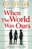 Picture of When The World Was Ours: A book about finding hope in the darkest of times