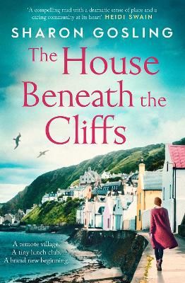 Picture of The House Beneath the Cliffs: the most uplifting novel about second chances youll read this year