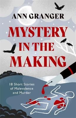 Picture of Mystery in the Making: Eighteen short stories of murder, mystery and mayhem