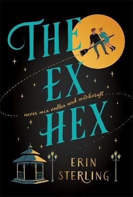 Picture of The Ex Hex: Never mix witchcraft and vodka . . . a spellbinding second-chance rom-com!