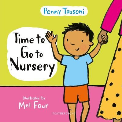 Picture of Time to Go to Nursery: Help your child settle into nursery and dispel any worries
