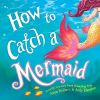 Picture of How to Catch a Mermaid