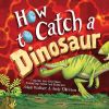 Picture of How to Catch a Dinosaur