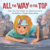 Picture of All the Way to the Top: How One Girls Fight for Americans with Disabilities Changed Everything