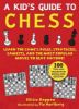 Picture of Kids Guide to Chess: Learn the Games Rules, Strategies, Gambits, and the Most Popular Moves to Beat Anyone!-100 Tips and Tricks for Kings and Queens!