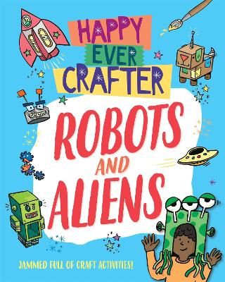 Picture of Happy Ever Crafter: Robots and Aliens