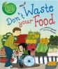Picture of Good to be Green: Dont Waste Your Food