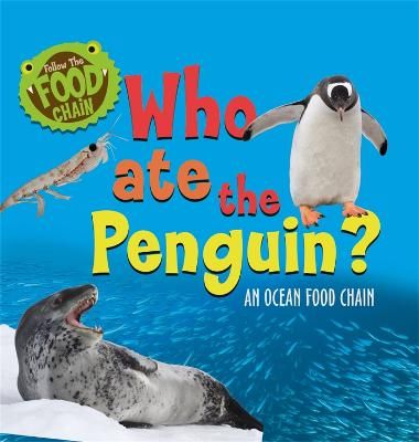 Picture of Follow the Food Chain: Who Ate the Penguin?: An Ocean Food Chain