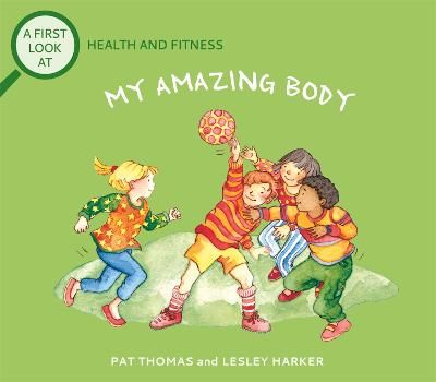 Picture of A First Look At: Health and Fitness: My Amazing Body