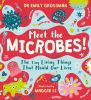 Picture of Meet the Microbes!: The Tiny Living Things That Mould Our Lives