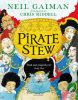 Picture of Pirate Stew: The show-stopping new picture book from Neil Gaiman and Chris Riddell