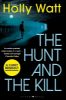 Picture of The Hunt and the Kill: A Casey Benedict Investigation