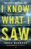 Picture of I Know What I Saw: A mesmerising thriller. Dont miss this one - T. M. Logan