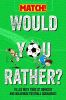 Picture of Would You Rather . . . ? MATCH! Edition