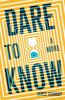 Picture of Dare to Know : A Novel
