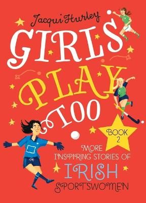 Picture of Girls Play Too Book 2: More Inspiring Stories of Irish Sportswomen