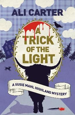 Picture of A Trick of the Light: A Highland Mystery featuring Susie Mahl