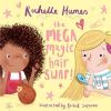 Picture of The Mega Magic Hair Swap!: The debut book from TV personality, Rochelle Humes