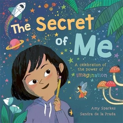 Picture of The Secret of Me: A celebration of the power of imagination