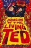 Picture of Invasion of the Living Ted