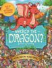 Picture of Wheres the Dragon?: A Fun, Fantasy Search Book