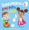 Picture of Superheroes LOVE Potty Time!