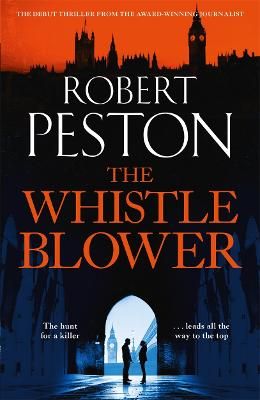 Picture of The Whistleblower: 2021s most explosive thriller from Britains top political journalist