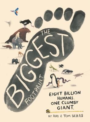 Picture of The Biggest Footprint: Eight billion humans. One clumsy giant.