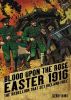 Picture of Blood Upon the Rose: Easter 1916: the Rebellion That Set Ireland Free