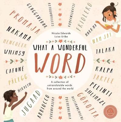 Picture of What a Wonderful Word: A Collection of Untranslatables from Around the World