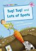 Picture of Tug! Tug! and Lots of Spots (Early Reader)
